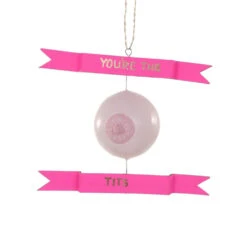 Blush You're The Tits Ornament 4.5"
